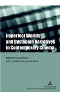 Imperfect Worlds and Dystopian Narratives in Contemporary Cinema