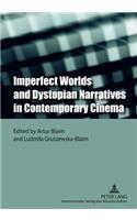 Imperfect Worlds and Dystopian Narratives in Contemporary Cinema