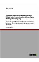 Übungsformen für Anfänger im alpinen Skilauf unter besonderer Berücksichtigung der Angstbewältigung: Untersuchung am Beispiel eines Grundkurses "Gleiten auf Schnee" der 13. Jahrgangsstufe des Fachgymnasiums -Wirtschaft