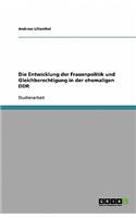 Die Entwicklung der Frauenpolitik und Gleichberechtigung in der ehemaligen DDR