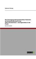 Versorgung demenzerkrankter Patienten als Herausforderung für das (Akut-)Krankenhaus