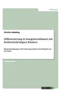 Differenzierung in Integrationsklassen mit hörbeeinträchtigten Kindern: Rahmenbedingungen und Umsetzung anhand eines Beispiels aus der Praxis