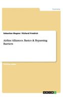 Airline Alliances. Basics & Bypassing Barriers