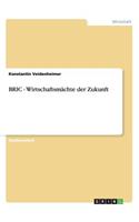 BRIC - Wirtschaftsmächte der Zukunft