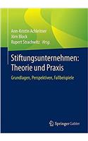 Stiftungsunternehmen: Theorie Und Praxis