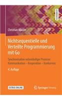 Nichtsequentielle Und Verteilte Programmierung Mit Go: Synchronisation Nebenläufiger Prozesse: Kommunikation - Kooperation - Konkurrenz