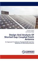 Design and Analysis of Shorted Gap Coupled Patch Antenna