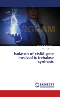 Isolation of otsBA gene involved in trehalose synthesis