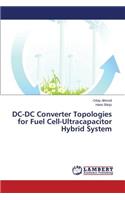 DC-DC Converter Topologies for Fuel Cell-Ultracapacitor Hybrid System
