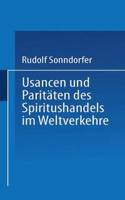 Usancen Und Paritäten Des Spiritushandels Im Weltverkehre