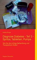 Diagnose Diabetes - Teil 3 - Spritze, Tabletten, Pumpe