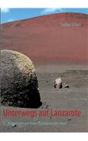 Unterwegs auf Lanzarote