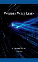 Wunder Wege Leben: Gedichte(German)