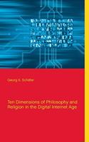 Ten Dimensions of Philosophy and Religion in the Digital Internet Age