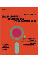 Grundlegende Elemente des Programmierens: Eine Einführung in Pascal und in die logische Analyse von Programmen(4 Programm Praxis)