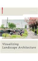 Visualizing Landscape Architecture: Functions/ Concepts/ Strategies