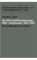 Die Wirtschaftsbeziehungen DDR -- Sowjetunion 1945-1961