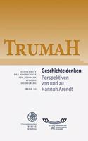 Trumah / Band 20: Geschichte Denken: Perspektiven Von Und Zu Hannah Arendt
