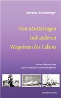 Von Muttertagen und anderen Wagnissen des Lebens