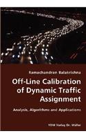Off-Line Calibration of Dynamic Traffic Assignment- Analysis, Algorithms and Applications