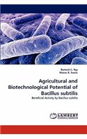 Agricultural and Biotechnological Potential of Bacillus Subtilis