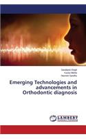 Emerging Technologies and Advancements in Orthodontic Diagnosis