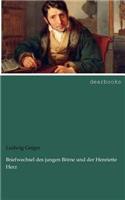 Briefwechsel Des Jungen Börne Und Der Henriette Herz