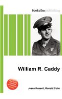 William R. Caddy: (English)
