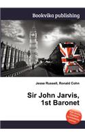 Sir John Jarvis, 1st Baronet: (English)