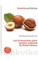 List of Australian Plant Species Authored by Robert Brown