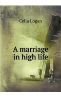 A Marriage in High Life