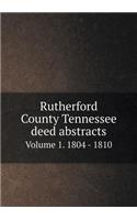 Rutherford County Tennessee deed abstracts Volume 1. 1804 - 1810