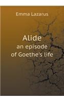 Alide an Episode of Goethe's Life