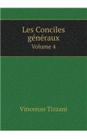 Les Conciles Généraux Volume 4