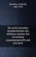 Die nicht-lyrischen strophenformen des altfranzosischen. Ein verzeichnis zusammengestellt und erlautert