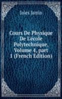 Cours De Physique De L'ecole Polytechnique, Volume 4, part 1 (French Edition)