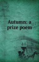 Autumn: a prize poem