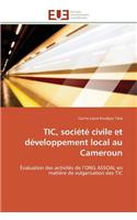 Tic, Soci�t� Civile Et D�veloppement Local Au Cameroun: (Omn.Univ.Europ.)