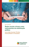 Redes sociais virtuais como instrumentos de mobilização política