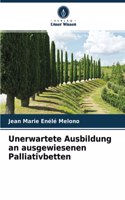 Unerwartete Ausbildung an ausgewiesenen Palliativbetten