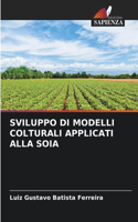 Sviluppo Di Modelli Colturali Applicati Alla Soia