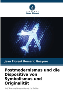 Postmodernismus und die Dispositive von Symbolismus und Originalität