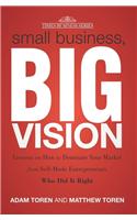 Small Business, Big Vision