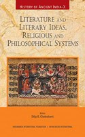 History of Ancient India: Vol. X - Literature and Literary Ideas, Religious and Philosophical Systems