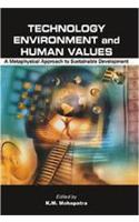 Technology Environment and Human Values: A Metaphysic Approach to Sustainable Development