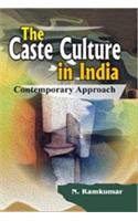 The Caste Culture in IndiaContemporary Approach