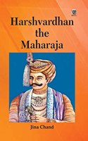 Harshvardhan The Maharaja