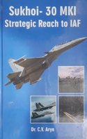 Sukhoi-30 MKI Strategic Reach to IAF