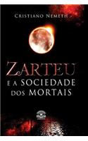 Zarteu E a Sociedade DOS Mortais