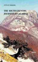 THE SOUTH COUNTRY: JOURNEYS IN CALABRIA.